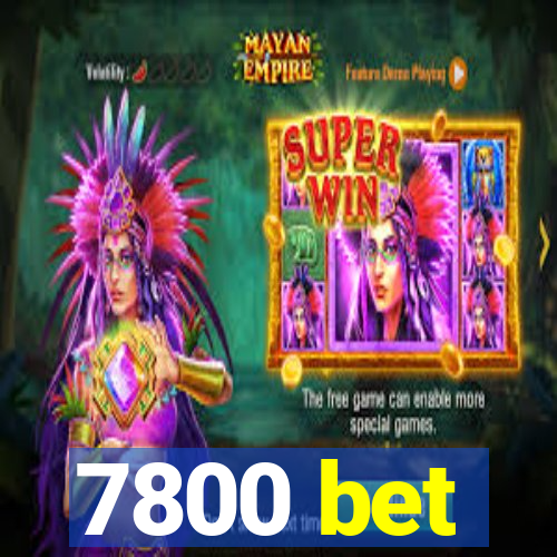 7800 bet